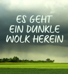 Es geht ein' dunkle Wolk herein - Volkslied in E-Dorisch 